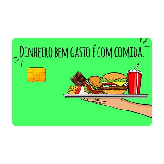 Adesivo Para Cartão - Dinheiro Bem Gasto É Com Comida