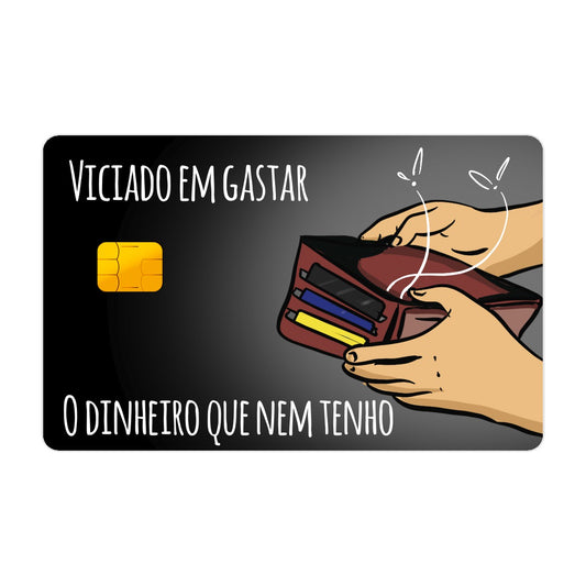 Adesivo Para Cartão - Viciado Em Gastar