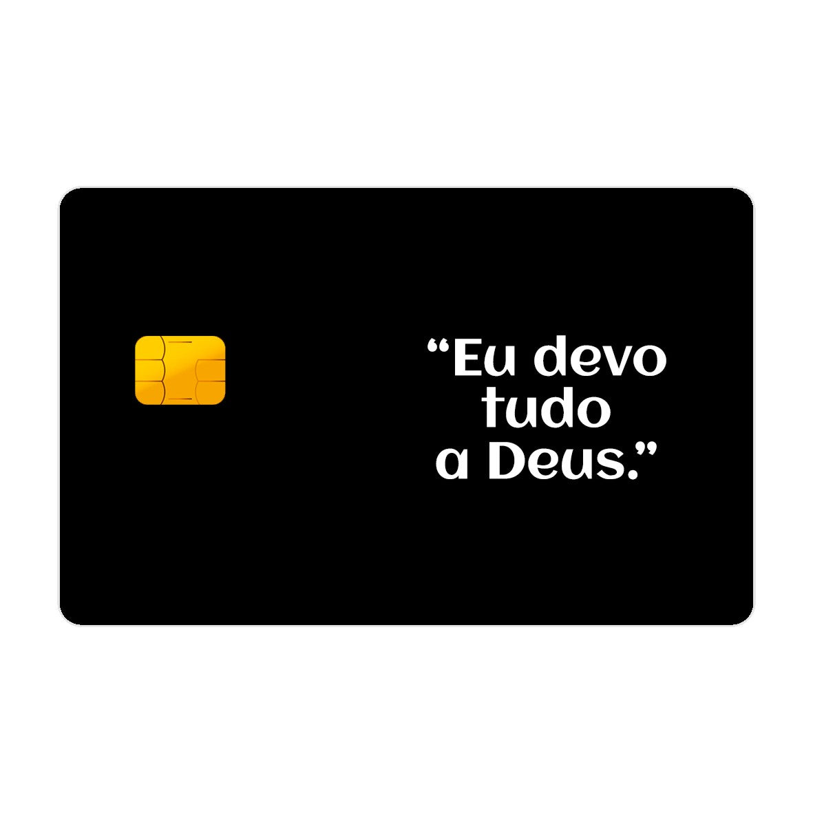 CAPACARD - Película Adesiva Para Cartão - Eu Devo Tudo A Deus